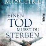 Einen Tod musst du sterben (Susanne Mischke)